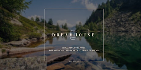 Cena degustazione: DreamHouse interpreta il pesce di fiume