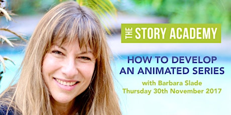How To Develop An Animated Series • The Story Academy • Thurs 30th Nov 2017 primary image
