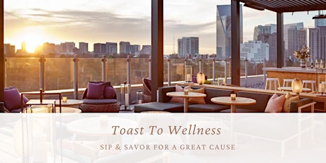 Imagem principal do evento Toast To Wellness "Sip & Savor" Exclusive Experience