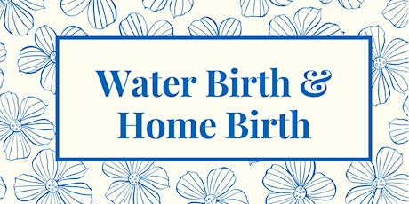 George Eliot Hospital - Water Birth & Home Birth, Zoom Session