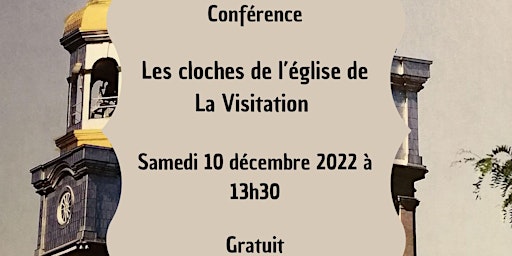 Conférence: Les cloches de l'Église de la Visitation 10 décembre 2022 13h30