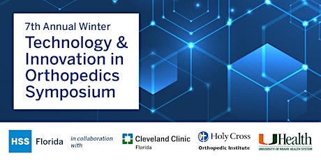 7th Annual Winter Technology & Innovation in Orthopedics Symposium primary image