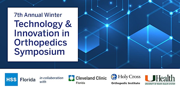 7th Annual Winter Technology & Innovation in Orthopedics Symposium