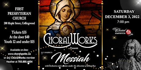 ChoralWorks  Presents:	  G.F. Handel's Messiah with Orchestra & Soloists