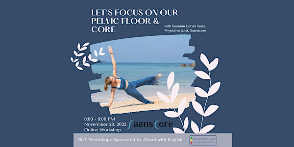 Let’s focus on our Pelvic Floor and Core
