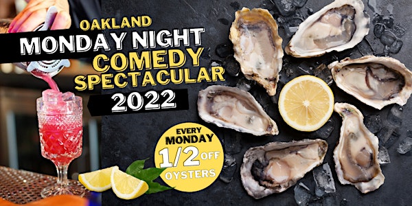 Oakland HellaFunny Comedy Show  + 1/2 Off Oyster Night