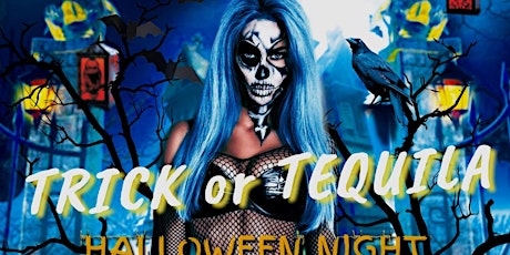 Trick or Tequila - Halloween Night