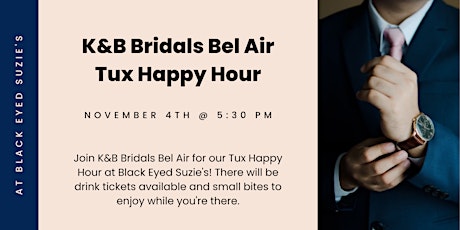 K&B Bridals Bel Air Tux Night: Happy Hour at Black Eyed Suzie's primary image