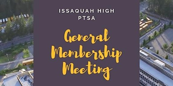 Issaquah High PTSA General Membership Meeting (Nov 18, 2022 @9:30 AM)