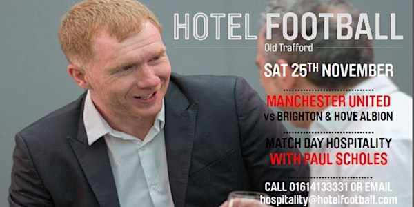  Manchester United v Brighton & Hove Albion - Stadium Suite Package with Paul Scholes