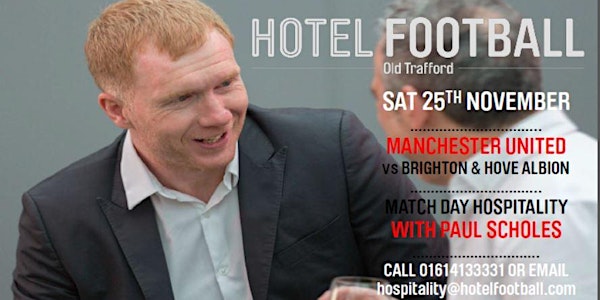 *Ticketed* Manchester United v Brighton Hove & Albion - Stadium Suite Package with Paul Scholes