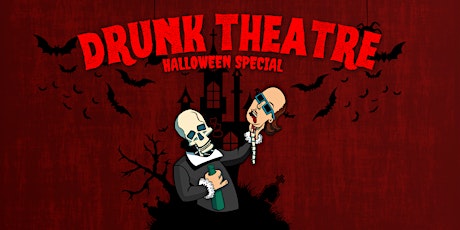 Drunk Theatre: Halloween Special