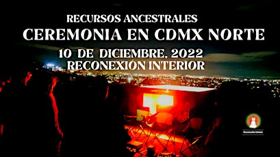 Ceremonia en CDMX Norte con Recursos ancestrales