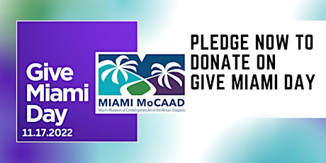 Pledge to Donate to Miami MoCAAD on Give Miami Day primary image