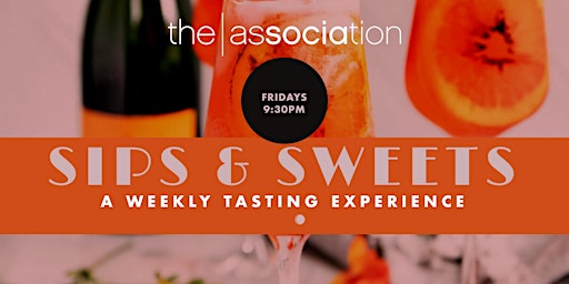 SIPS & SWEETS - A Weekly Tasting Experience