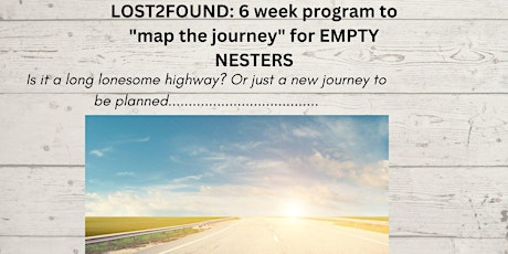 LOST2FOUND: A 6-Week Program for Empty Nesters