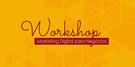 Imagem principal do evento Workshop: Marketing Digital para Negócios