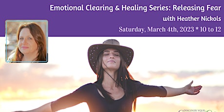 Emotional Clearing & Healing Series: Releasing Fear
