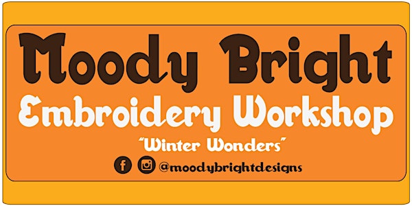Moody Bright Embroidery Workshop - Winter Wonders