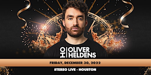 OLIVER HELDENS - Stereo Live Houston