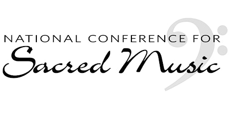 NATIONAL CONFERENCE FOR SACRED MUSIC 2018 primary image