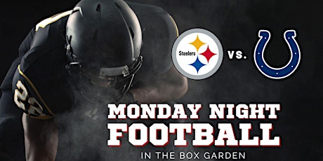 Monday Night Football: Steelers vs. Colts  at Legacy Hall