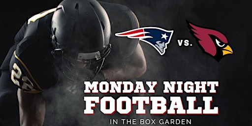 Monday Night Football: Patriots vs. Cardinals at Legacy Hall