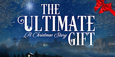 The Ultimate Gift - A Christmas Story
