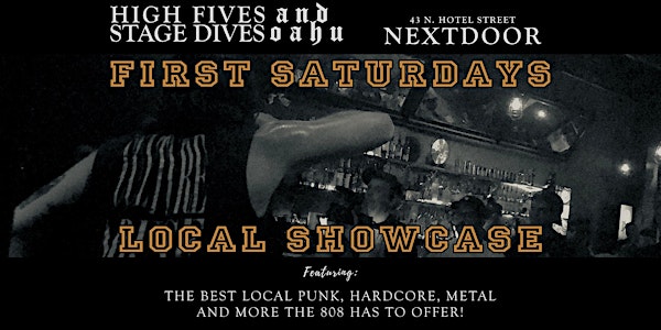 High Fives and Stage Dives Oahu Presents: FIRST SATURDAYS!