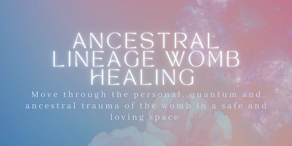 Ancestral Womb Healing