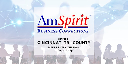 Image principale de AmSpirit Business Connections Chapter Meets Tuesdays in Sharonville, OH!