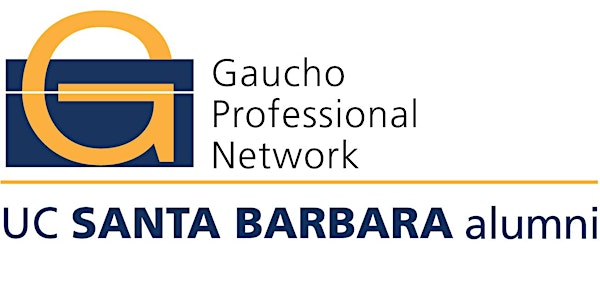 Gaucho Grown: UCSB Alumni Entrepreneur Speaker Series & Professional Networking