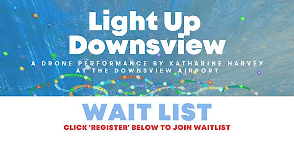 Light Up Downsview: A Drone Performance by Katharine Harvey