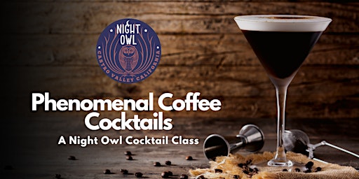 Phenomenal Coffee Cocktails, Cocktail Class