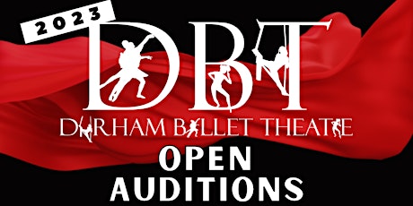 Durham Ballet Theatre  OPEN Auditions for May 2023 Production