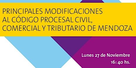 Jornada "Principales Modificaciones al Código Procesal Civil, Comercial y Tributario de Mendoza"