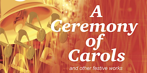 Sonoma Valley Chorale Winter Concert:  Ceremony of Carols