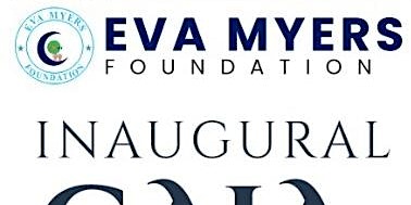 Copy of Eva Myers Foundation  Inaugural  Gala (2022)
