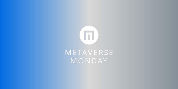 Metaverse Monday #04  - 28.11.