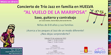 Concierto de Trío Jazz en familia en Huelva “Al vuelo de la Mariposa”Pase 2
