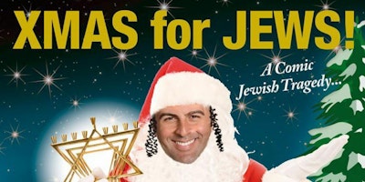 XMAS for JEWS / CHRISTMAS for JEWS! - A Comic Jewish Musical Tragedy! 