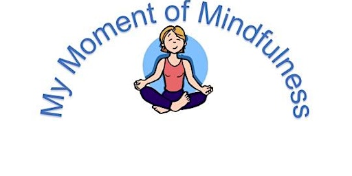 Primaire afbeelding van My Moment of Mindfulness