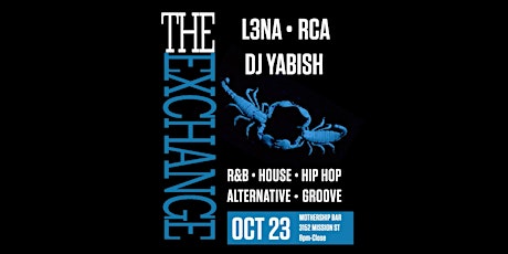 The Exchange w/L3NA, RCA, and DJ Ya Bish primary image