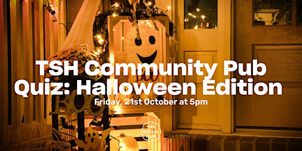 TSH Community Pub Quiz: Halloween Edition