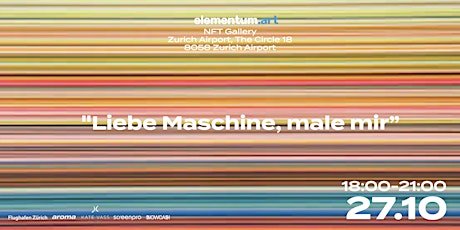 Hauptbild für Vernissage: "Liebe Maschine, male mir" | 27 October 2022, 18:00-21:00
