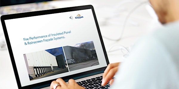 Kingspan CPD Webinar: Fire Performance of Insulated Panel & Rainscreen Façade Systems