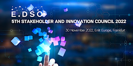 E.DSO’s 5th Stakeholder and Innovation Council (hybrid)