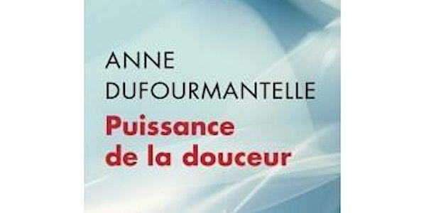 HOMMAGE À ANNE DUFOURMANTELLE (1964-2017) - EN DISTANCIEL