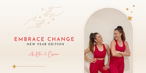 Embrace Change: New Years Edition with Katie and Chiara