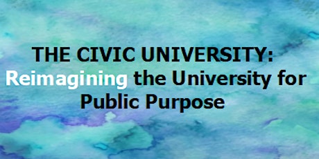 The Civic University Symposium: Reimagining the University for Public Purpose primary image